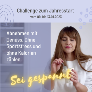 Jahresstart-Challenge “Abnehmen mit Genuss. Ohne Sportstress und ohne Kalorien zählen.“